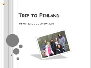 Trip to Finland 03-09-2010 . . . 08-09-2010 
