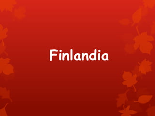 Finlandia
 