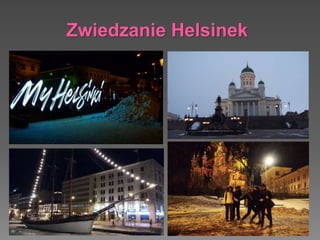 Zwiedzanie Helsinek
 
