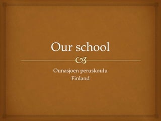 Ounasjoen peruskoulu
Finland
 