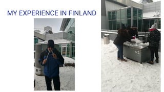 MY EXPERIENCE IN FINLAND