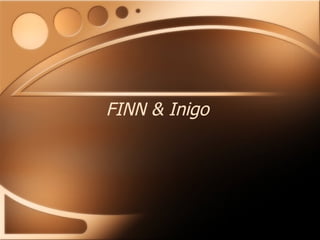 FINN & Inigo 