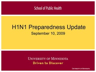 H1N1 Preparedness Update September 10, 2009   
