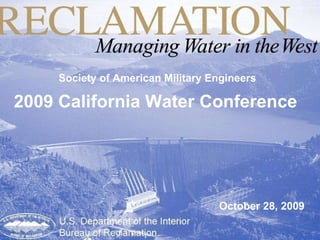 2009 California Water Conference October 28, 2009 Society of American Military Engineers 