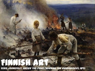 Finnish ArtEero Järnefelt: Under the Yoke (Burning the Brushwood), 1893
 