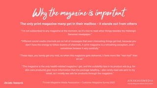 Finnish Magazine Media Association – Customer Magazine Survey 2022
Why the magazine is important
The only print magazine m...