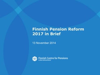 Finnish pension reform 2017 in brief