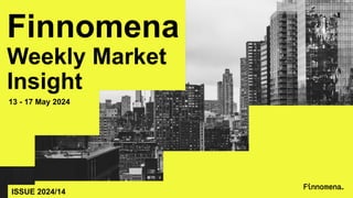 Finnomena
Weekly Market
Insight
13 - 17 May 2024
ISSUE 2024/14
 