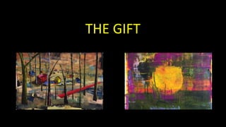 THE GIFT
 