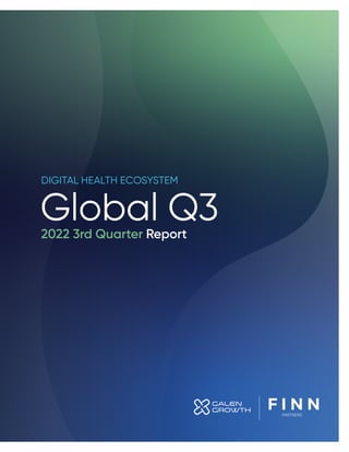 Global Q3
2022 3rd Quarter Report
DIGITAL HEALTH ECOSYSTEM
 
