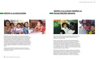 70 | REPORTE DE SOSTENIBILIDAD - AÑO FISCAL 2009 / 2010 
REPORTE DE SOSTENIBILIDAD - AÑO FISCAL 2009 / 2010 | 71 
APOYO A LA EDUCACIÓN 
Desde febrero de 1986 funciona dentro de las instalaciones del Fundo de 
Industrias de Aceite, el centro educativo de formación inicial y primaria “Fundo 
Paraíso”. Desde el año 2002 la unidad educativa cuenta con su RUE (Registro 
de Unidad Educativa) SIE: 81970031 de dependencia fiscal. La escuela tiene 
dos maestras contratadas por el Estado boliviano (a las que la empresa da un 
sueldo adicional por sus servicios) y atiende a 43 niños. Aunque la mayoría de 
los alumnos son principalmente hijos de los trabajadores de Industrias de Aceite, 
la escuela también recibe estudiantes de las localidades vecinas. Por las noches, 
asisten los trabajadores residentes en el Fundo que desean aprender a leer y a 
escribir. 
Durante el período 2009-2010 la empresa donó a este centro educativo 
computadoras e impresoras para que los niños reforzaran sus conocimientos 
con programas interactivos. 
APOYO A LA LUCHA CONTRA LA 
DESNUTRICIÓN INFANTIL 
Para Industrias de Aceite como empresa productora de alimentos, es esencial 
apoyar la lucha contra la desnutrición infantil abordando una temática 
educativa en materia de nutrición. 
Por ello, con mayor cobertura y alcance, Industrias de Aceite desarrolló la 
campaña radial de educación en nutrición “Los Consejos ‘Fino’ de la semana”. 
Esta iniciativa realizó doce mensajes educativos de aproximadamente 45 
segundos cada uno, dirigidos a las amas de casa de niveles C y D, gestantes o 
con niños menores de tres años y residentes en el eje troncal boliviano (Santa 
Cruz, Cochabamba y La Paz). Los mensajes fueron emitidos en dieciséis radios a 
nivel nacional (radios de La Paz, Cochabamba y Santa Cruz) durante los horarios 
de mayor audiencia (de 7:00 am a 3:00 pm). 
Para definir los contenidos de estos mensajes, la empresa hizo un estudio de 
hábitos alimenticios en Santa Cruz, Cochabamba y El Alto, aplicando encuestas 
y grupos focales, entre otras herramientas. La información obtenida permitió 
identificar qué puntos debían reforzarse en los mensajes y éstos fueron 
elaborados con la asesoría de profesionales en nutrición y en comunicación. 
 