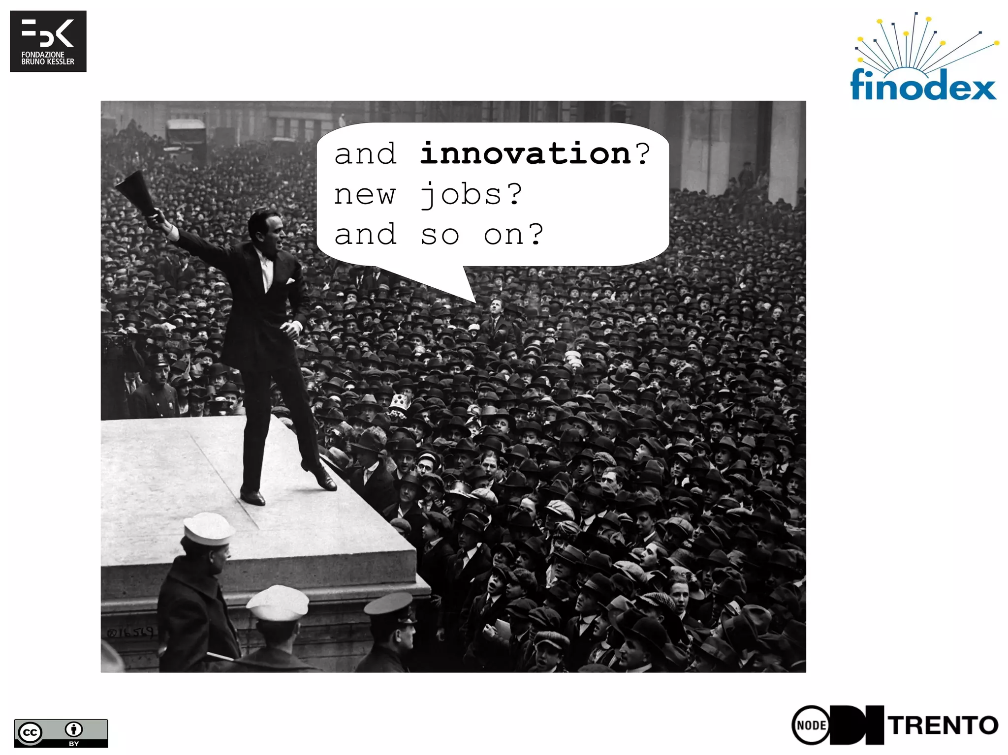 and innovation?
new jobs?
and so on?
 