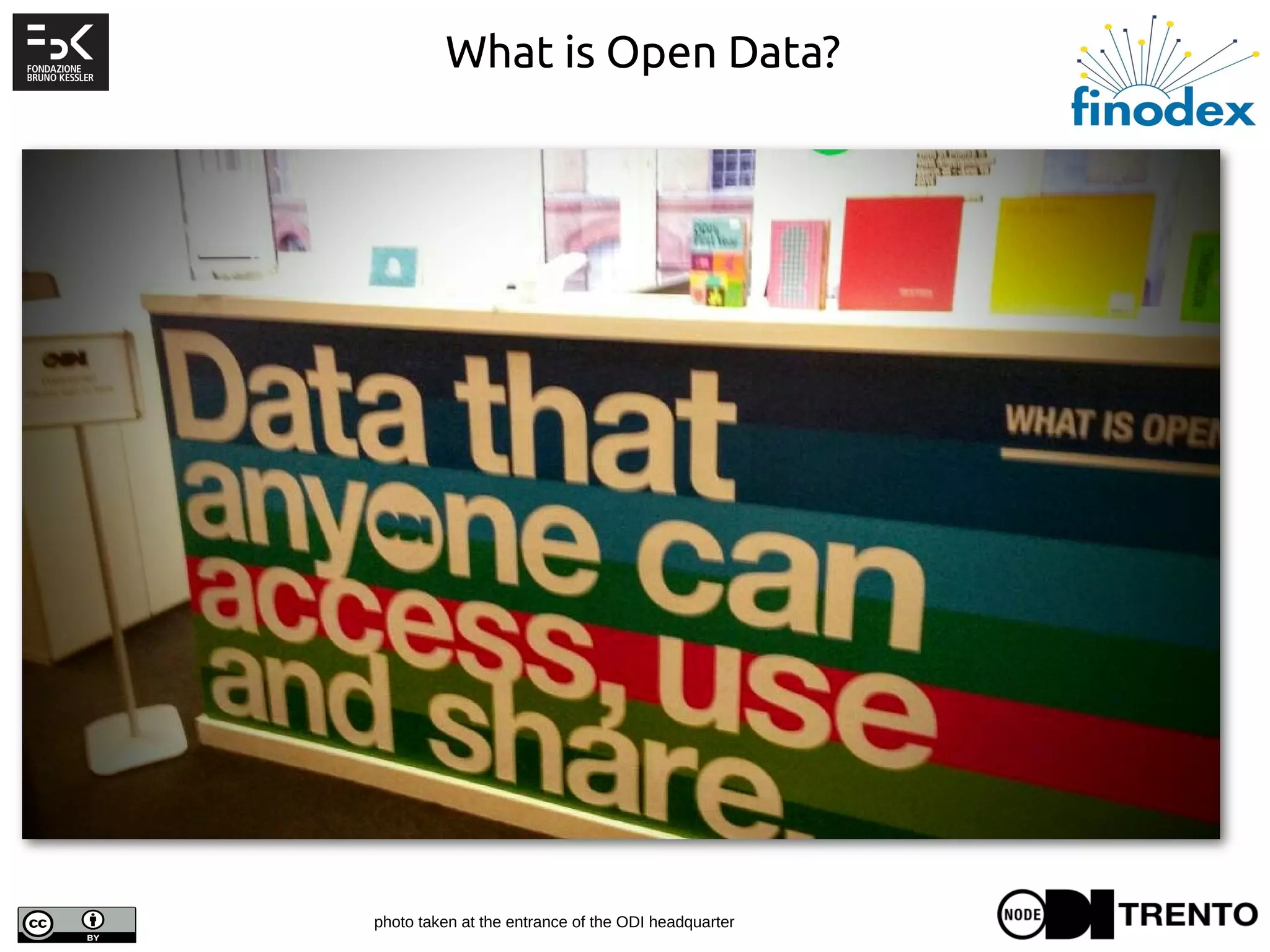 What is Open Data?
photo taken at the entrance of the ODI headquarter
 