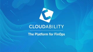 The Platform for FinOps
 