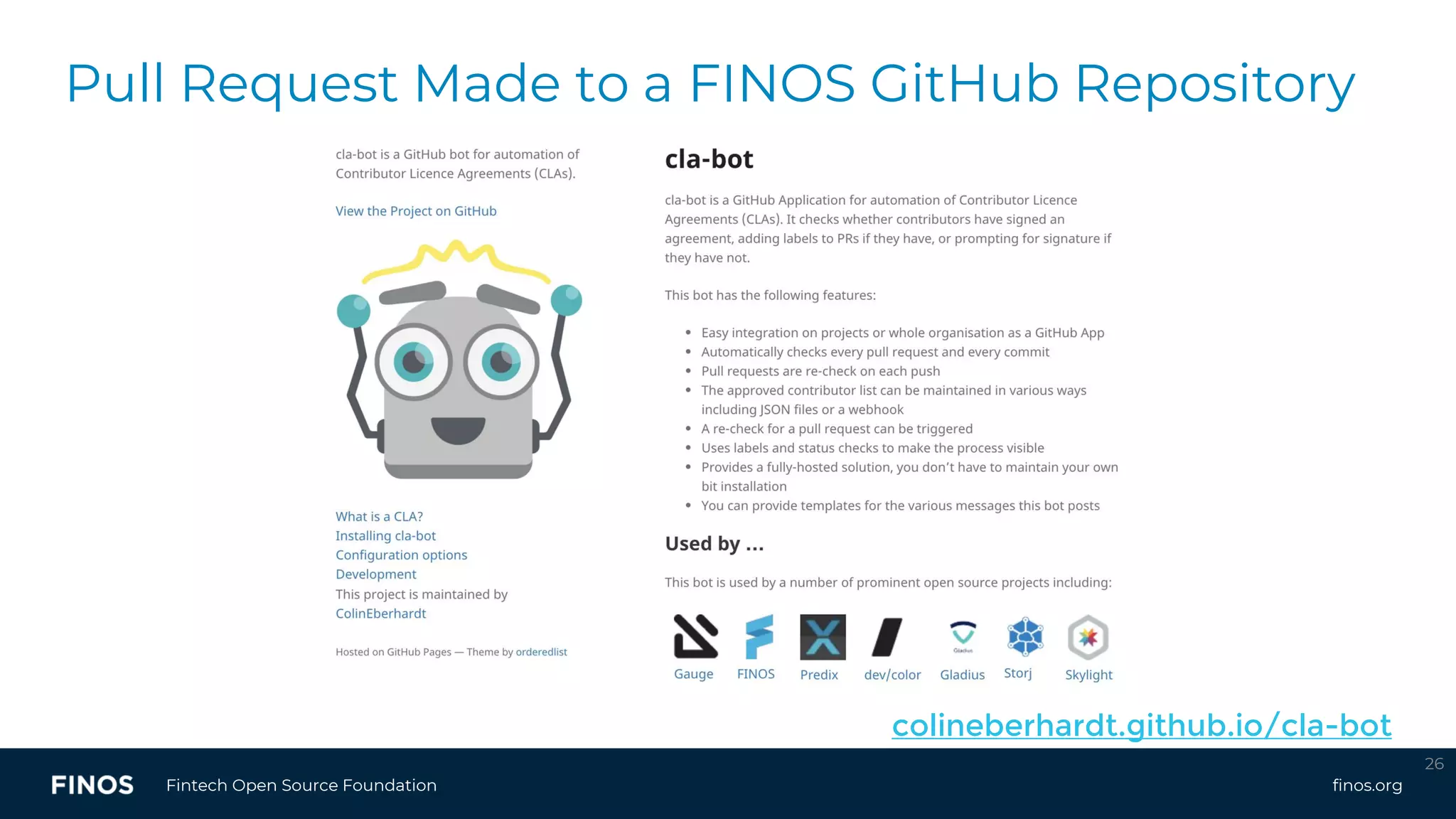 finos.orgFintech Open Source Foundation
26
colineberhardt.github.io/cla-bot
Pull Request Made to a FINOS GitHub Repository
 
