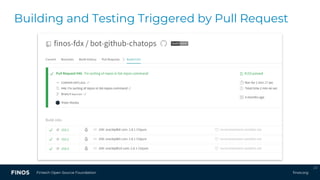 finos.orgFintech Open Source Foundation
28
Building and Testing Triggered by Pull Request
 