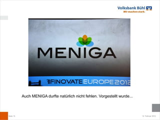Auch MENIGA durfte natürlich nicht fehlen. Vorgestellt wurde...



Seite 15                                                                     12. Februar 2012
 