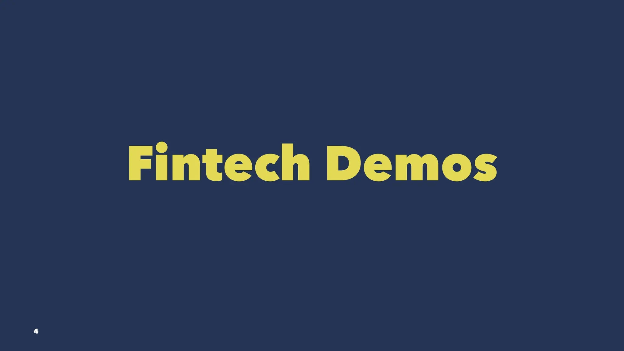 Fintech Demos
4
 