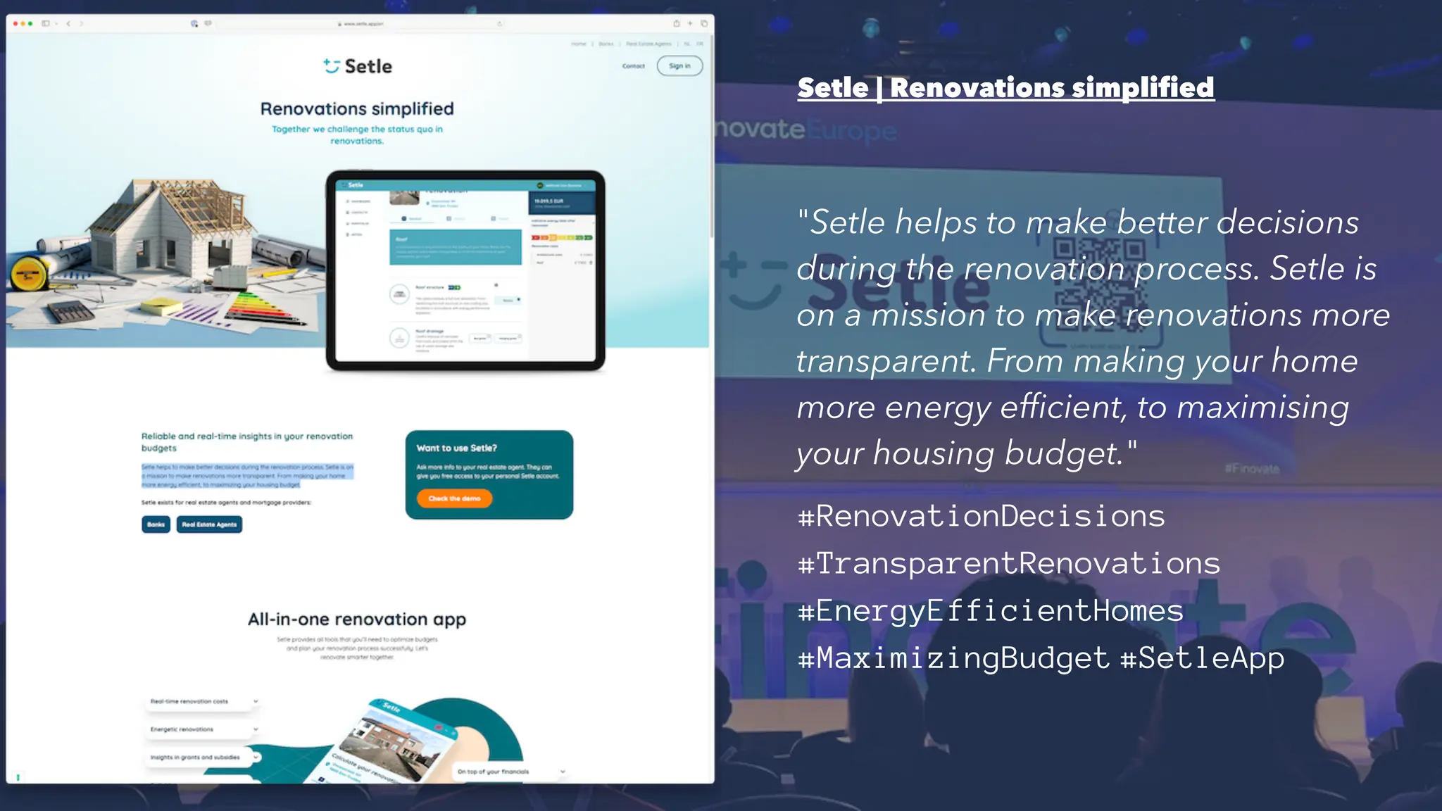 Setle | Renovations simplified
"Setle helps to make better decisions
during the renovation process. Setle is
on a mission to make renovations more
transparent. From making your home
more energy efficient, to maximising
your housing budget."
#RenovationDecisions
#TransparentRenovations
#EnergyEfficientHomes
#MaximizingBudget #SetleApp
42
 
