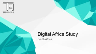 Digital Africa Study
South Africa
 