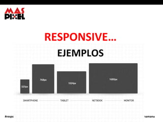 Responsive design presentación en Camon Madrid
