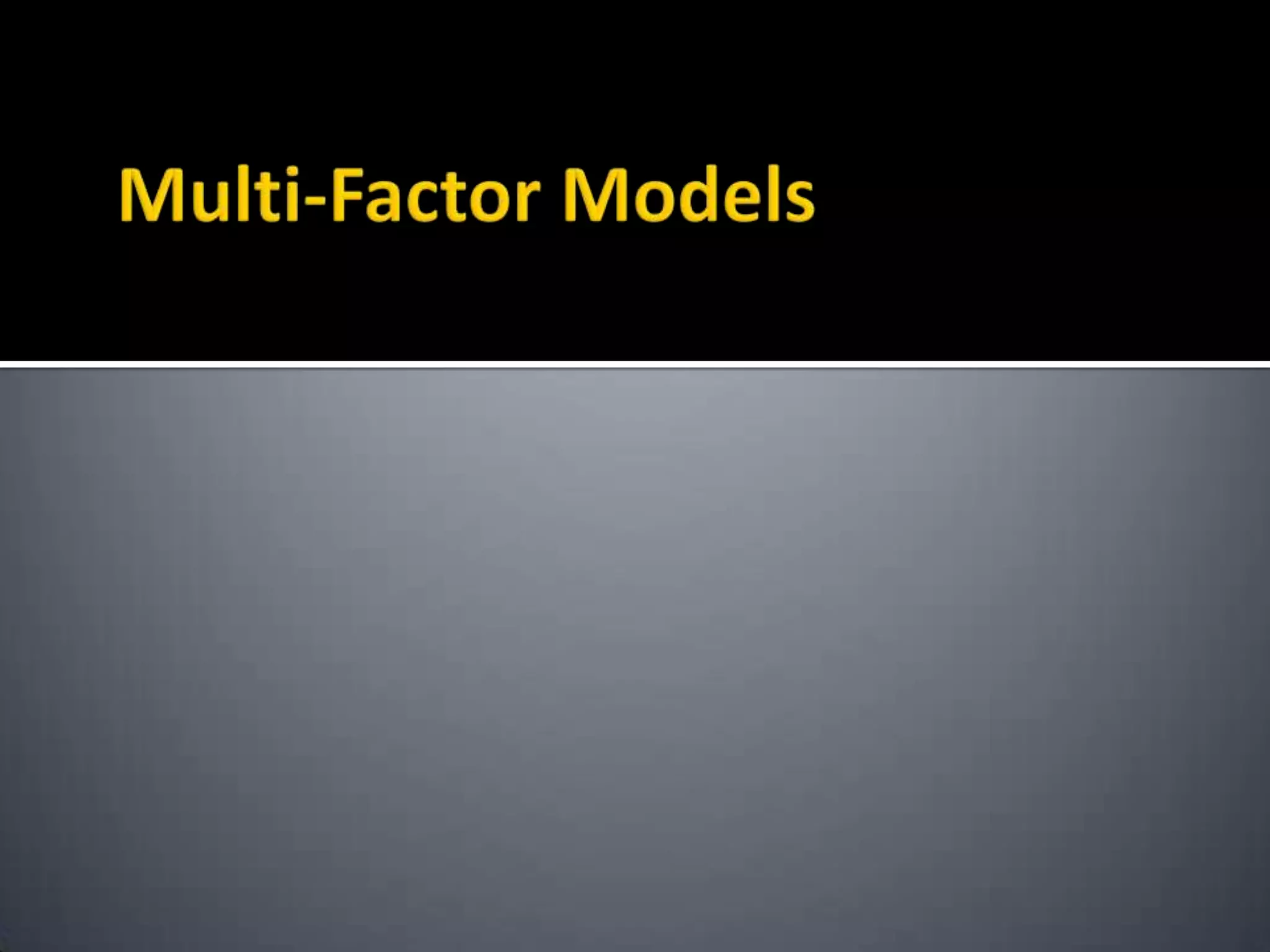 Multi-Factor Models