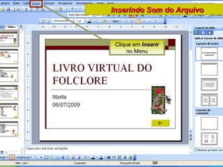 Clique em  Inserir  no Menu Inserindo Som do Arquivo 
