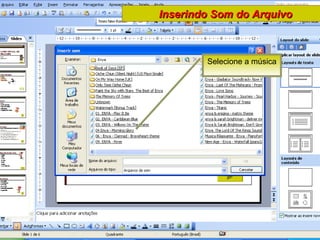 Selecione a música Inserindo Som do Arquivo 