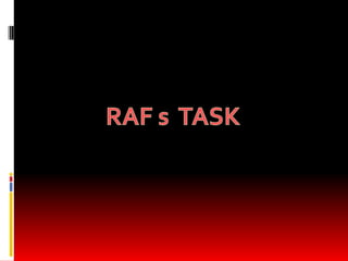 RAF s  TASK 