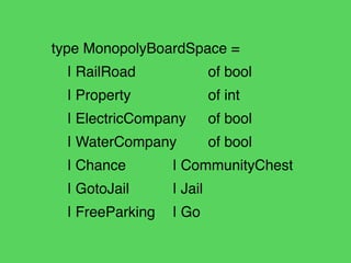 [<Measure>]!
type Position!
!
type MonopolyBoard =!
{!
Spaces : MonopolyBoardSpace [ ]!
}!
member this.Item with !
get (po...