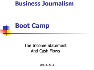 Business Journalism    Boot Camp ,[object Object],[object Object],[object Object]