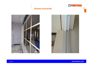 Alzante scorrevole

14.04.2013

www.finstral.com ©

25

WWW.FINSTRAL.COM

 