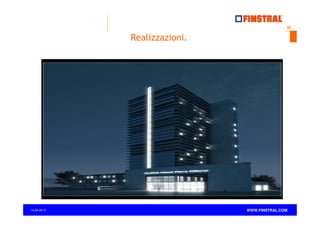 32

Realizzazioni.

14.04.2013

www.finstral.com ©

WWW.FINSTRAL.COM

 