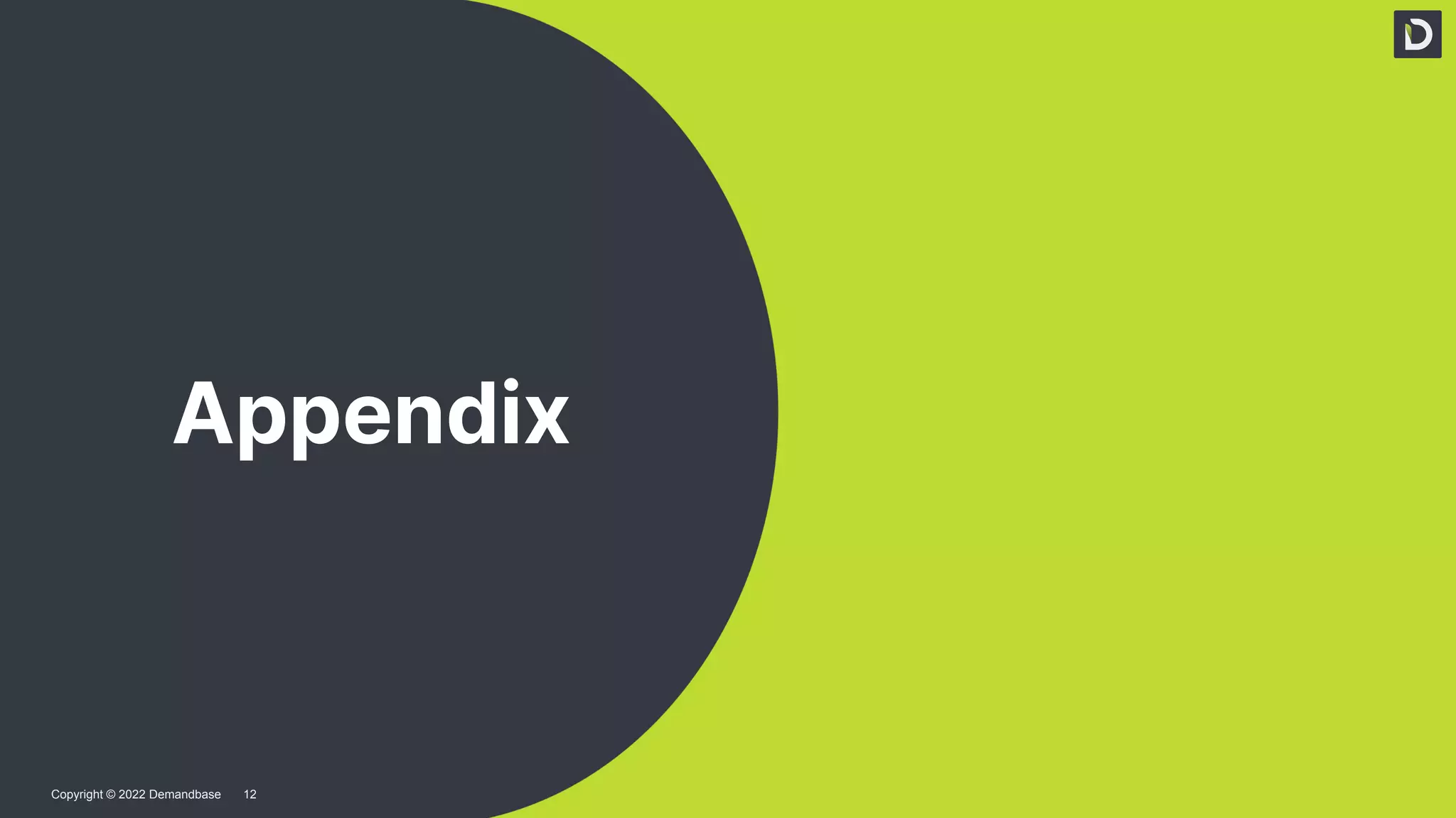 12
Copyright © 2022 Demandbase
Appendix
 