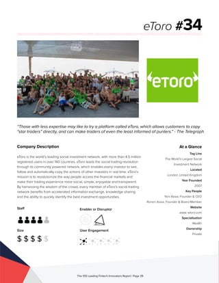Staff
Size
$ $ $ $ $
Enabler or Disruptor
User Engagement
The 100 Leading Fintech Innovators Report | Page 39
Company Desc...