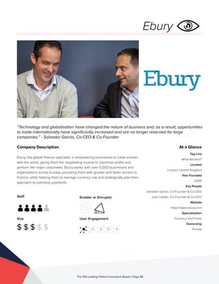 Staff
Size
$ $ $ $ $
Enabler or Disruptor
User Engagement
The 100 Leading Fintech Innovators Report | Page 68
Company Desc...