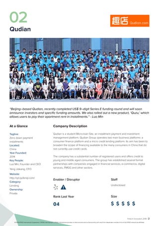 Fintech Innovators 2016 | 2
Company Description
Qudian is a student Micro-loan Site, an installment payment and investment
management platform. Qudian Group operates two main business platforms: a
consumer finance platform and a micro credit lending platform. Its aim has been to
broaden the scope of financing available to the many consumers in China that do
not currently use credit cards.
The company has a substantial number of registered users and offers credit to
young and middle aged consumers. The group has established several formal
partnerships with companies engaged in financial services, e-commence, digital
services, FMGG and other sectors.
02
Qudian
Staff
Undisclosed
Size
$ $ $ $ $
Enabler / Disruptor
 
Rank Last Year
04
“Beijing–based Qudian, recently completed US$ 9–digit Series E funding round and will soon
announce investors and specific funding amounts. We also rolled out a new product, ‘Quzu,’ which
allows users to pay their apartment rent in installments.” - Luo Min
At a Glance
Tagline:
Zero down payment
installments
Located:
China
Year Founded:
2014
Key People:
Luo Min, Founder and CEO
Yang Jiakang, CFO
Website:
http://qd.qufenqi.com/
Category:
Lending
Ownership:
Private
© 2016 KPMG International Cooperative (“KPMG International”). KPMG International provides no client services and is a Swiss entity with which the independent member firms of the KPMG network are affiliated.
 