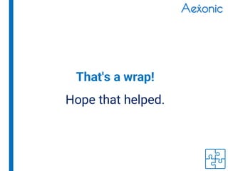 That's a wrap!
Hope that helped.
 