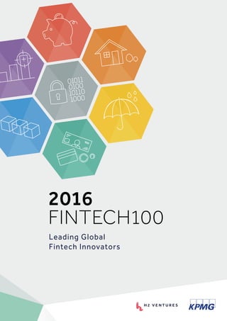 1 | Fintech Innovators 2016
1
2016
FINTECH100
Leading Global
Fintech Innovators
 