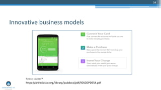 34
Innovative business models
https://www.iosco.org/library/pubdocs/pdf/IOSCOPD554.pdf
 