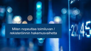 23.1.2019
Henna Toivonen
13
Miten nopeuttaa toimiluvan /
rekisteröinnin hakemusvaihetta
 
