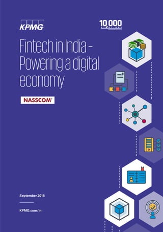 KPMG.com/in
September 2018
FintechinIndia–
Poweringadigital
economy
 