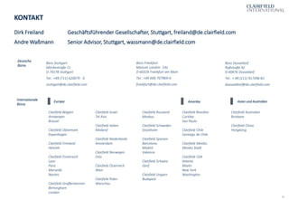 31
Dirk Freiland Geschäftsführender Gesellschafter, Stuttgart, freiland@de.clairfield.com
KONTAKT
Büro Stuttgart
Mörikestraße 11
D-70178 Stuttgart
Tel.: +49 (711) 620079 - 0
stuttgart@de.clairfield.com
Büro Frankfurt
Mainzer Landstr. 33a
D-60329 Frankfurt am Main
Tel.: +49 (69) 707969-0
frankfurt@de.clairfield.com
Büro Düsseldorf
Roßstraße 92
D-40476 Düsseldorf
Tel.: + 49 (211) 917396-81
duesseldorf@de.clairfield.com
Internationale
Büros
Europa
Clairfield Belgien
Antwerpen
Brüssel
Clairfield Dänemark
Kopenhagen
Clairfield Finnland
Helsinki
Clairfield Frankreich
Lyon
Paris
Marseille
Nantes
Clairfield Großbritannien
Birmingham
London
Clairfield Israel
Tel Aviv
Clairfield Italien
Mailand
Clairfield Niederlande
Amsterdam
Clairfield Norwegen
Oslo
Clairfield Österreich
Wien
Clairfield Polen
Warschau
Clairfield Russland
Moskau
Clairfield Schweden
Stockholm
Clairfield Spanien
Barcelona
Madrid
Valencia
Clairfield Schweiz
Genf
Clairfield Ungarn
Budapest
Asien und AustralienAmerika
Clairfield Brasilien
Curitiba
Sao Paulo
Clairfield Chile
Santiago de Chile
Clairfield Mexiko
Mexiko Stadt
Clairfield USA
Atlanta
Miami
New York
Washington
Clairfield Australien
Brisbane
Clairfield China
Hongkong
Deutsche
Büros
Andre Waßmann Senior Advisor, Stuttgart, wassmann@de.clairfield.com
 