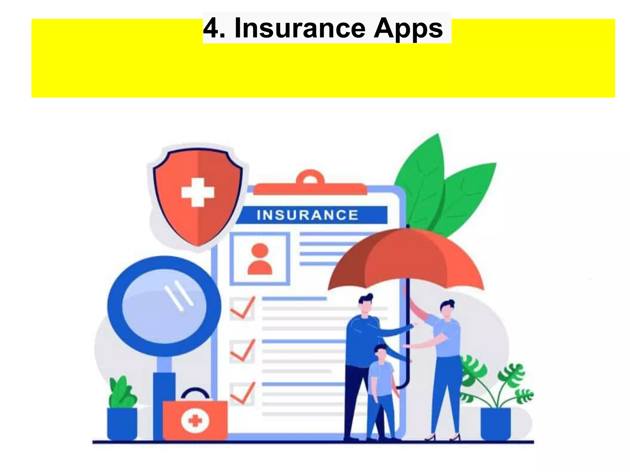 4. Insurance Apps
 