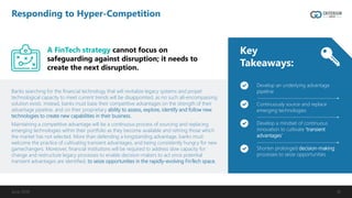 Responding to Hyper-Competition
June 2018 18
A FinTech strategy cannot focus on
safeguarding against disruption; it needs ...