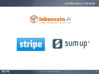 42
Les disrupteurs disruptés
 