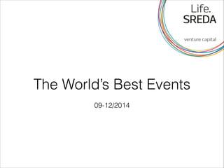 The World’s Best Events 
09-12/2014 
 