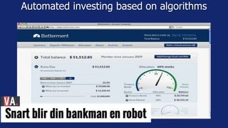 Automated investing based on algorithms
 