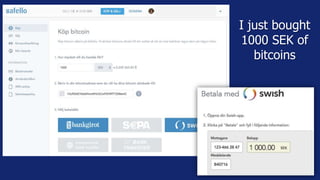 I just bought
1000 SEK of
bitcoins
 