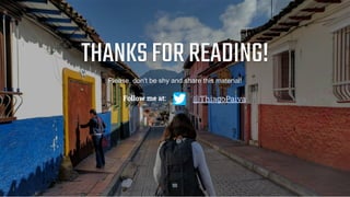 Thiago Paiva
THANKSFORREADING!
Please, don't be shy and share this material!
@ThiagoPaivaFollow me at:
 